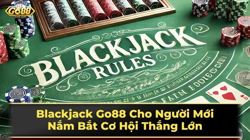 Luật chơi Blackjack cơ bản